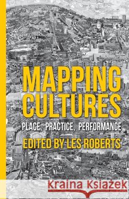 Mapping Cultures: Place, Practice, Performance L. Roberts 9781349336807 Palgrave Macmillan - książka