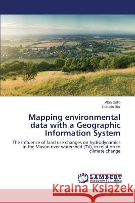 Mapping environmental data with a Geographic Information System Gallo Alba 9783659473340 LAP Lambert Academic Publishing - książka
