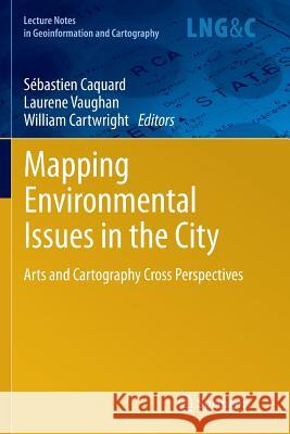 Mapping Environmental Issues in the City: Arts and Cartography Cross Perspectives Caquard, Sébastien 9783642271144 Springer - książka