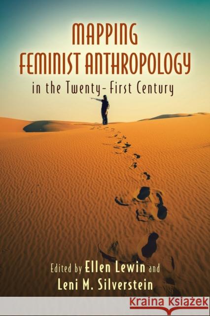 Mapping Feminist Anthropology in the Twenty-First Century Ellen Lewin Leni M. Silverstein A. Lynn Bolles 9780813574288 Rutgers University Press - książka