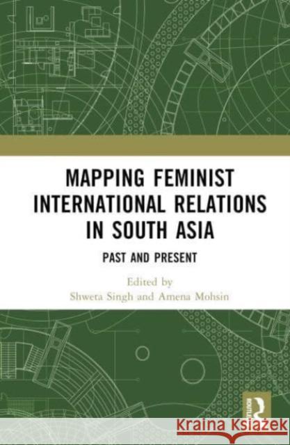 Mapping Feminist International Relations in South Asia  9781032946672 Taylor & Francis Ltd - książka