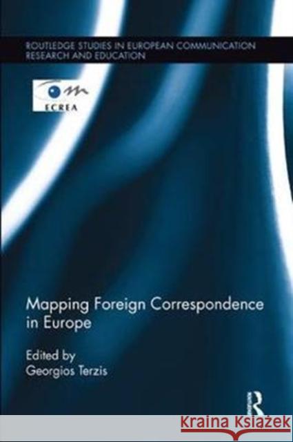 Mapping Foreign Correspondence in Europe Georgios Terzis 9781138097742 Routledge - książka