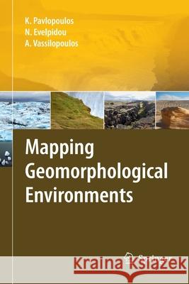 Mapping Geomorphological Environments Kosmas Pavlopoulos Niki Evelpidou Andreas Vassilopoulos 9783662502372 Springer - książka