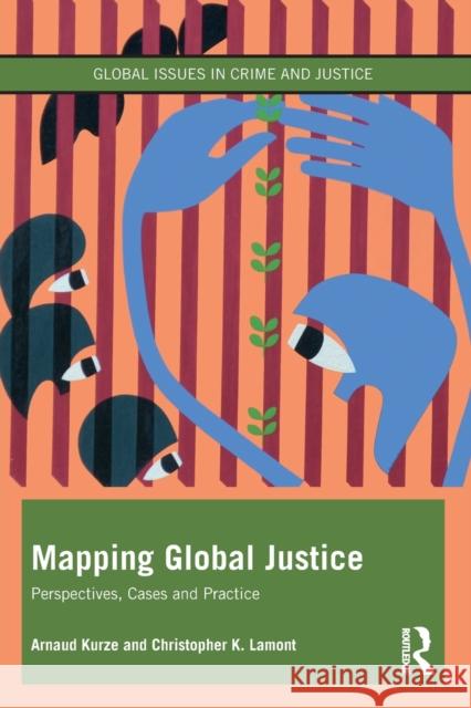 Mapping Global Justice: Perspectives, Cases and Practice Arnaud Kurze Christopher K. Lamont 9780367699116 Routledge - książka