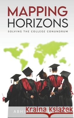 Mapping Horizons: Solving the College Conundrum Abhinav Agarwal 9781649516664 Notion Press, Inc. - książka