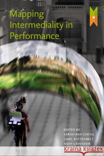 Mapping Intermediality in Performance Sarah Bay-Cheng Chiel Kattenbelt Andy Lavender 9789089642554 Amsterdam University Press - książka