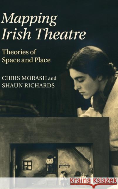 Mapping Irish Theatre: Theories of Space and Place Morash, Chris 9781107039421  - książka