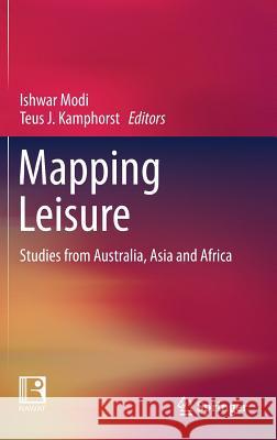 Mapping Leisure: Studies from Australia, Asia and Africa Modi, Ishwar 9789811036316 Springer - książka