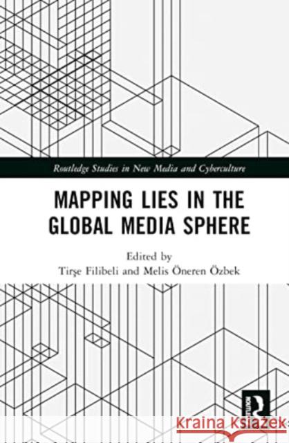 Mapping Lies in the Global Media Sphere  9781032516349 Taylor & Francis Ltd - książka
