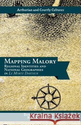 Mapping Malory: Regional Identities and National Geographies in Le Morte Darthur Armstrong, D. 9781137034854 Palgrave MacMillan - książka