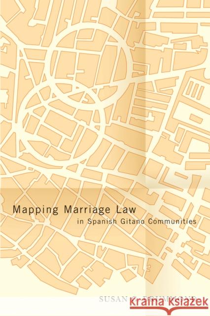 Mapping Marriage Law in Spanish Gitano Communities  9780774809252 University of British Columbia Press - książka