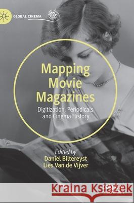 Mapping Movie Magazines: Digitization, Periodicals and Cinema History Biltereyst, Daniel 9783030332761 Palgrave MacMillan - książka