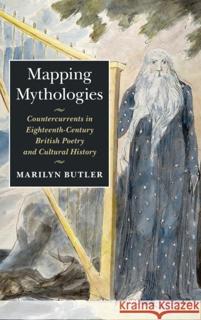 Mapping Mythologies: Countercurrents in Eighteenth-Century British Poetry and Cultural History Marilyn Butler Heather Glen 9781107116382 Cambridge University Press - książka