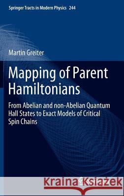 Mapping of Parent Hamiltonians: From Abelian and Non-Abelian Quantum Hall States to Exact Models of Critical Spin Chains Greiter, Martin 9783642243837 Springer, Berlin - książka