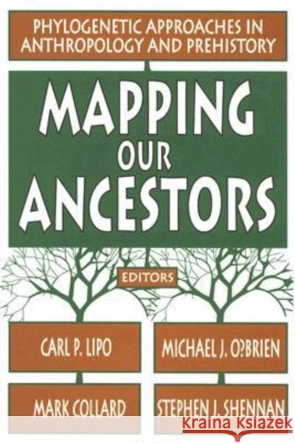 Mapping Our Ancestors: Phylogenetic Approaches in Anthropology and Prehistory Shennan, Stephen 9780202307503 Transaction Publishers - książka