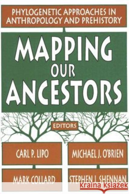 Mapping Our Ancestors: Phylogenetic Approaches in Anthropology and Prehistory Shennan, Stephen 9780202307510 Aldine - książka
