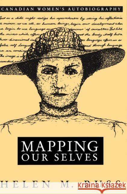 Mapping Our Selves : Canadian Women's Autobiography Helen M. Buss 9780773512443 McGill-Queen's University Press - książka