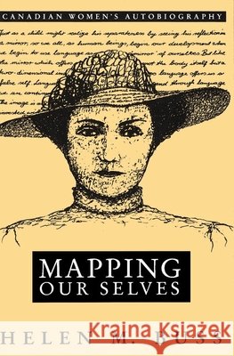 Mapping Our Selves : Canadian Women's Autobiography Helen M. Buss 9780773512443 McGill-Queen's University Press - książka