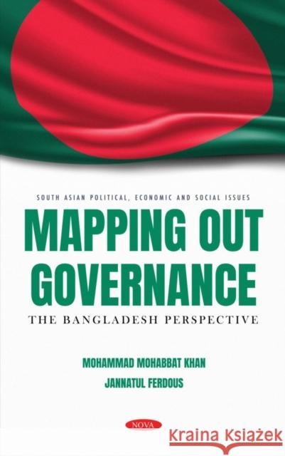 Mapping Out Governance: The Bangladesh Perspective Jannatul Ferdous 9781685079611 Nova Science Publishers Inc - książka