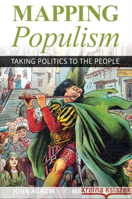 Mapping Populism: Taking Politics to the People John Agnew Michael Shin 9781538124024 Rowman & Littlefield Publishers - książka