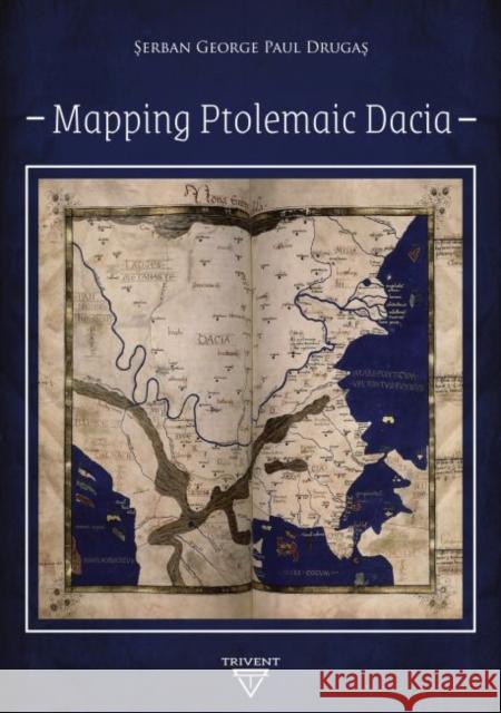 Mapping Ptolemaic Dacia Serban George Paul Drugas 9786156405173 Eurospan (JL) - książka