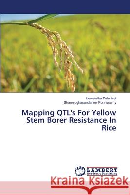 Mapping QTL's For Yellow Stem Borer Resistance In Rice Palanivel, Hemalatha 9783659520150 LAP Lambert Academic Publishing - książka