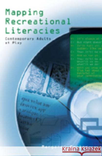 Mapping Recreational Literacies: Contemporary Adults at Play Knobel, Michele 9780820497068 Peter Lang Publishing Inc - książka