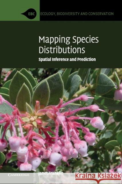Mapping Species Distributions Franklin, Janet 9780521700023 CAMBRIDGE UNIVERSITY PRESS - książka