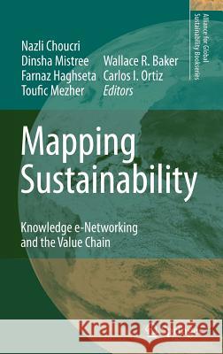 Mapping Sustainability: Knowledge e-Networking and the Value Chain Choucri, Nazli 9781402060700 Springer - książka