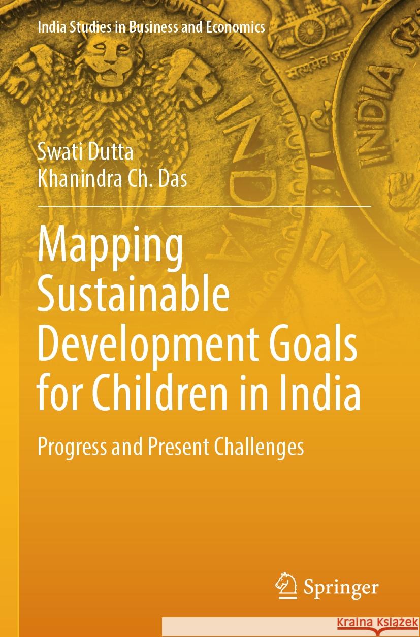 Mapping Sustainable Development Goals for Children in India Swati Dutta, Das, Khanindra Ch. 9789819989034 Springer Nature Singapore - książka