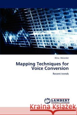 Mapping Techniques for Voice Conversion Elina Helander 9783659235818 LAP Lambert Academic Publishing - książka