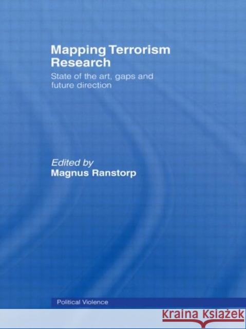 Mapping Terrorism Research: State of the Art, Gaps and Future Direction Ranstorp, Magnus 9780415457781 ROUTLEDGE - książka