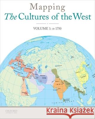 Mapping the Cultures of the West, Volume One Clifford R. Backman 9780199973477 Oxford University Press, USA - książka