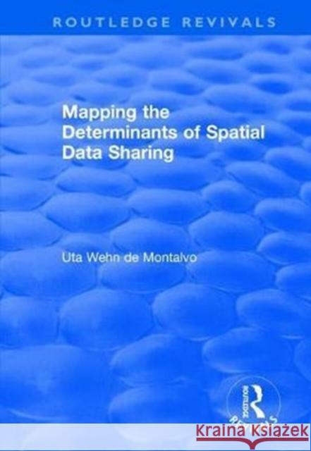 Mapping the Determinants of Spatial Data Sharing Uta Weh 9781138716070 Routledge - książka