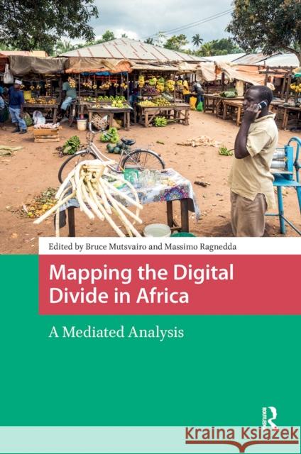 Mapping the Digital Divide in Africa: A Mediated Analysis Bruce Mutsvairo Massimo Ragnedda 9781041182429 Routledge - książka
