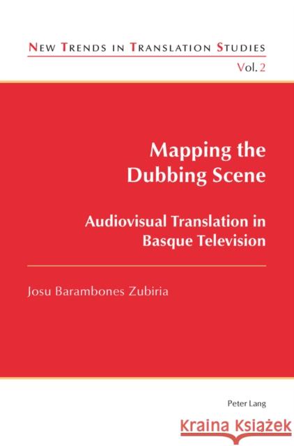 Mapping the Dubbing Scene: Audiovisual Translation in Basque Television Díaz Cintas, Jorge 9783034302814 Lang, Peter, AG, Internationaler Verlag Der W - książka