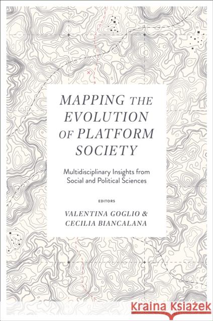 Mapping the Evolution of Platform Society: Multidisciplinary Insights from Social and Political Sciences Valentina Goglio Cecilia Biancalana 9781836080299 Emerald Publishing Limited - książka