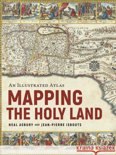 Mapping the Holy Land: An Illustrated Atlas Dr. Jean-Pierre Isbouts 9781954641341 Apollo Publishers - książka