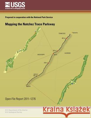 Mapping the Natchez Trace Parkway U. S. Department of the Interior 9781495906411 Createspace - książka