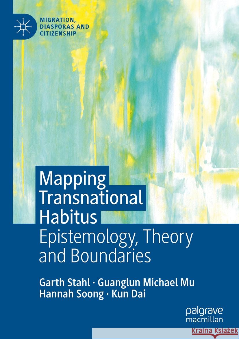 Mapping Transnational Habitus Garth Stahl, Guanglun Michael Mu, Hannah Soong 9781349961054 Palgrave Macmillan UK - książka