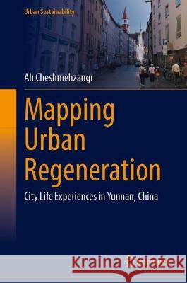 Mapping Urban Regeneration Ali Cheshmehzangi 9789819935406 Springer Nature Singapore - książka