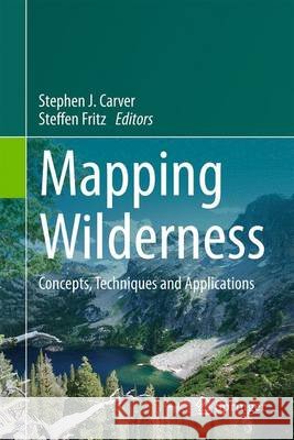 Mapping Wilderness: Concepts, Techniques and Applications Carver, Stephen J. 9789401773973 Springer - książka