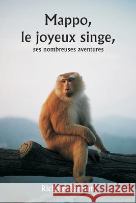 Mappo, le joyeux singe, ses nombreuses aventures Richard Barnum 9789359943671 Writat - książka