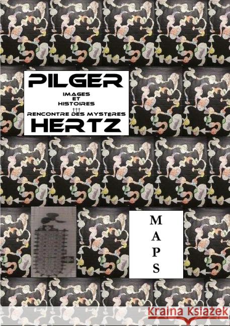 Maps - Karten : Rencontre des Mystêres Pilgerhertz, XY 9783844277975 epubli - książka