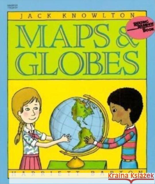 Maps and Globes Jack Knowlton Harriett Barton 9780064460491 HarperTrophy - książka