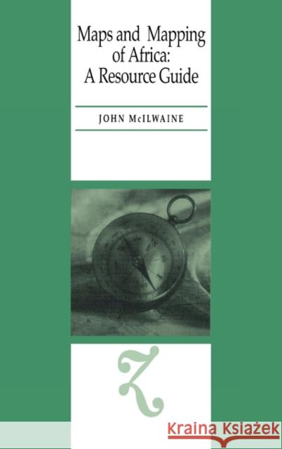Maps and Mapping of Africa - A Resource Guide John McIlwaine 9780852555699 James Currey - książka