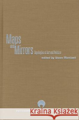 Maps and Mirrors: Topologies of Art and Politics Steve Martinot 9780810116726 Northwestern University Press - książka