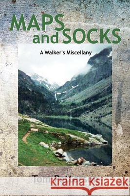 Maps and Socks: A Walker's Miscellany Tom Patterson 9781484971178 Createspace Independent Publishing Platform - książka