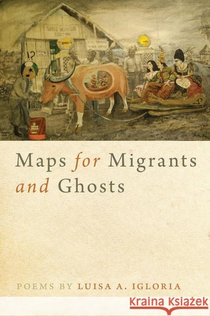 Maps for Migrants and Ghosts Luisa Igloria 9780809337927 Southern Illinois University Press - książka