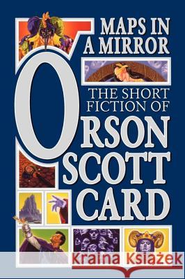 Maps in a Mirror: The Short Fiction of Orson Scott Card Orson Scott Card 9780765308405 Orb Books - książka